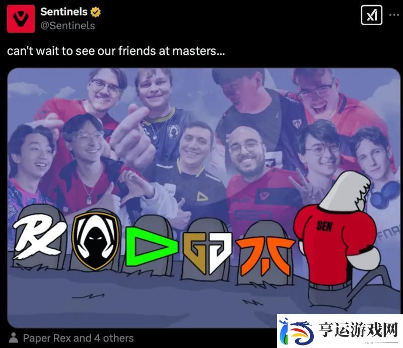 SEN发文整活：等不及在大师赛见到PRX、TH等老朋友们了